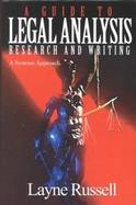 A Guide to Legal Analysis, Research and Writing A Systems Approach cover