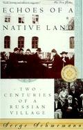 Echoes of a Native Land Two Centuries of a Russian Village cover