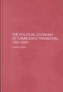 The Political Economy of Cambodia's Transition, 1991-2001 cover