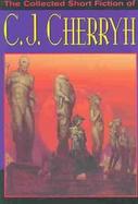 The Collected Short Fiction Of C. J. Cherryh cover