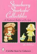 Strawberry Shortcake Collectibles An Authorized Handbook and Price Guide cover