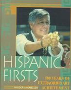 Hispanic Firsts 500 Years of Extraordinary Achievement cover