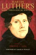Martin Luther's Basic Theological Writings cover
