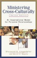 Ministering Cross-Culturally An Incarnational Model for Personal Relationships cover