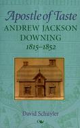 Apostle of Taste: Andrew Jackson Downing, 1815-1852 cover