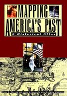 Mapping America's Past: An Historical Atlas cover