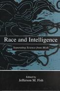 Race and Intelligence Separating Science from Myth cover