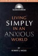 Living Simply in an Anxious World cover