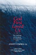 God First Loved Us The Challenge of Accepting Unconditional Love cover