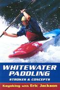 Whitewater Paddling: Strokes and Concepts cover