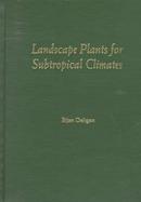 Landscape Plants for Subtropical Climates cover