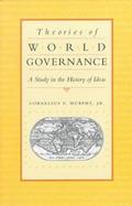 Theories of World Governance A Study in the History of Ideas cover