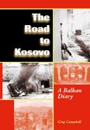 The Road to Kosovo A Balkan Diary cover