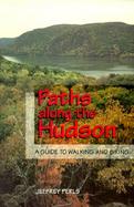 Paths Along the Hudson A Guide to Walking and Biking cover
