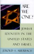 Are We One? Jewish Identity in the United States and Israel cover