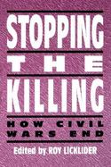 Stopping the Killing How Civil Wars End cover