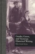 Gender, Genre, and Victorian Historical Writing cover
