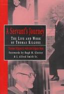 A Servant's Journey The Life and Work of Thomas Kilgore cover