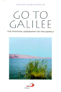 Go to Galilee The Spiritual Geography of the Gospels cover