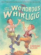 The Wondrous Whirligig The Wright Brothers' First Flying Machine cover