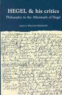 Hegel and His Critics Philosophy in the Aftermath of Hegel cover