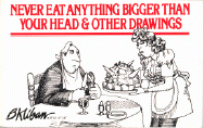 Never Eat Anything Bigger Than Your Head: And Other Drawings cover