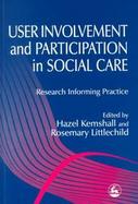 User Involvement and Participation in Social Care Research Informing Practice cover