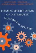 Formal Specifications of Distributed Multimedia Systems cover