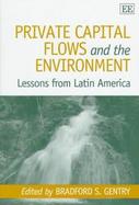 Private Capital Flows and the Environment Lessons from Latin America cover