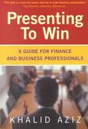 Presenting to Win A Guide for Finance and Business Professionals cover