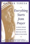 Everything Starts from Prayer Mother Teresa's Meditations on Spiritual Life for People of All Faiths cover