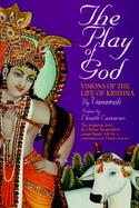 The Play of God Visions of the Life of Krishna cover