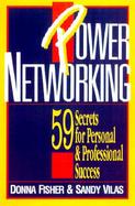 Power Networking 59 Secrets for Personal & Professional Success cover