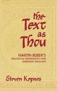 The Text As Thou Martin Buber's Dialogical Hermeneutics and Narrative Theology cover