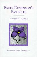 Emily Dickinson's Fascicles: Method and Meaning cover