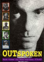 Outspoken: Keith Howes' Gay News Interviews, 1976-1983 cover