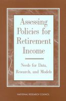 Assessing Policies for Retirement Income Needs for Data, Research, and Models cover