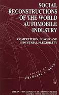 Social Reconstructions of the World Automobile Industry Competition, Power and Industrial Flexibility cover