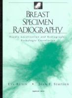 Breast Specimen Radiography: Needle Localization and Radiographic Pathologic Correlation cover