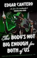This Body's Not Big Enough for Both of Us : A Novel cover