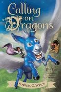 Calling on Dragons : The Enchanted Forest Chronicles, Book Three cover