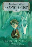 The Unicorn's Tale (Nathaniel Fludd: Beastologist, Book 4) cover