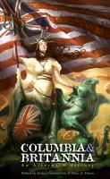Columbia and Britannia : An Alternate History cover
