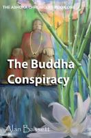 The Buddha Conspiracy : The Ashoka Chronicles Book One cover