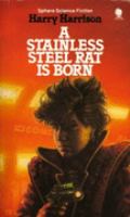 The Stainless Steel Rat Is Born (Sphere Science Fiction) cover