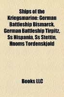 Ships of the Kriegsmarine : German Battleship Bismarck cover