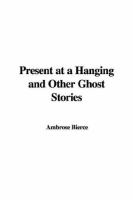 Present at a Hanging and Other Ghost Stories cover