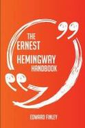 The Ernest Hemingway Handbook - Everything You Need To Know About Ernest Hemingway cover