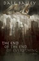 The End of the End of Everything : Stories cover