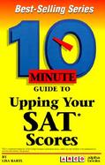 10 Minute Guide to Upping Your SAT Scores cover